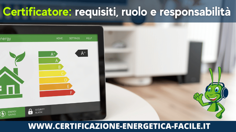 Certificatore energetico requisiti ruolo e responsabilita