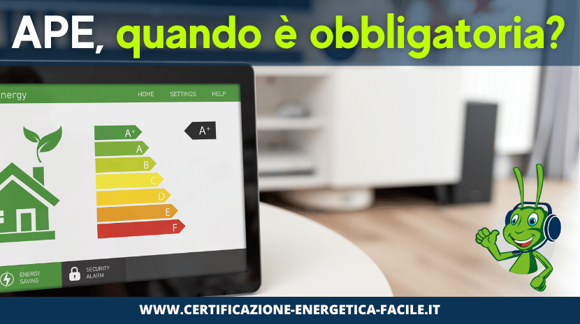 certificato ape quando e obbligatorio e quando non e obbligatoria